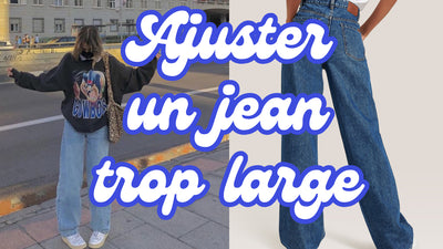 Comment ajuster votre jean trop large pour un look parfait ?